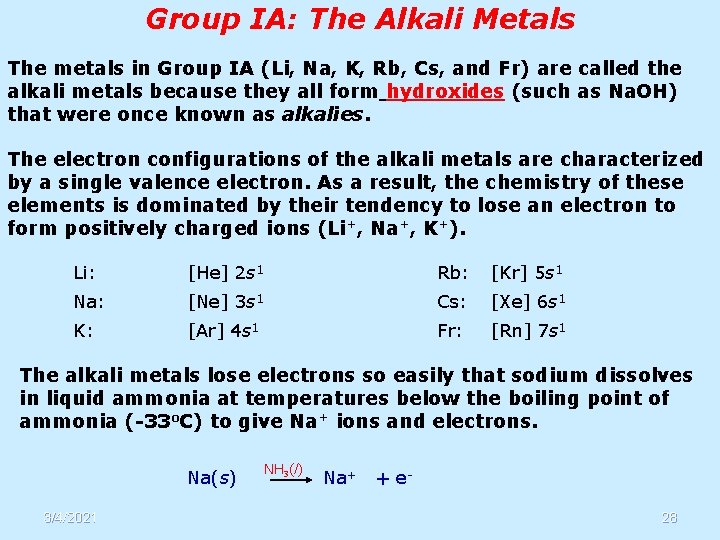 Group IA: The Alkali Metals The metals in Group IA (Li, Na, K, Rb,