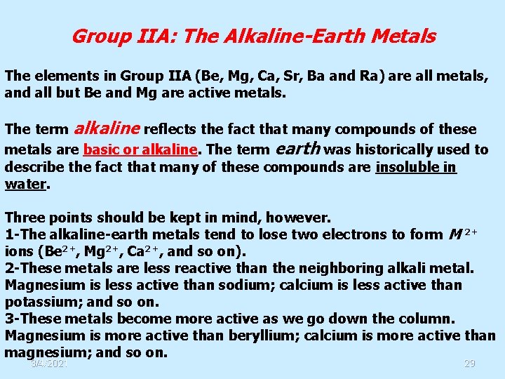 Group IIA: The Alkaline-Earth Metals The elements in Group IIA (Be, Mg, Ca, Sr,