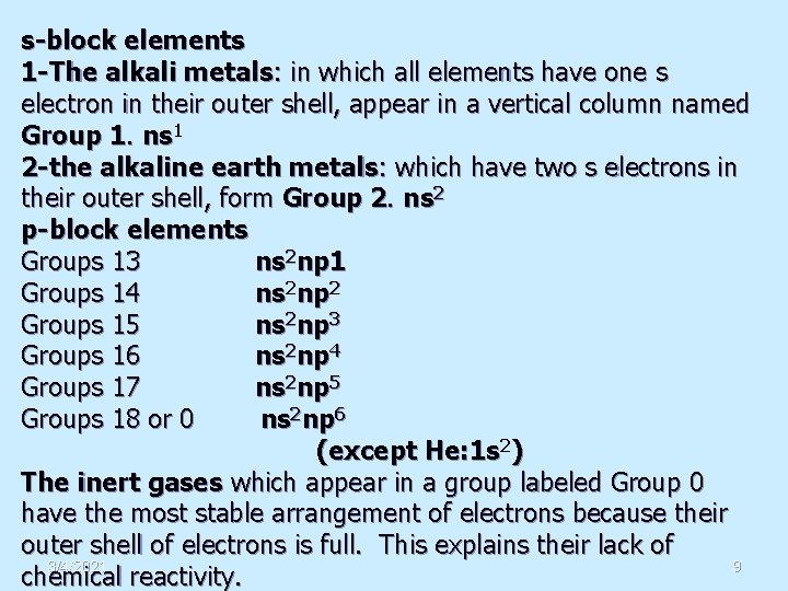 s-block elements 1 -The alkali metals: in which all elements have one s electron