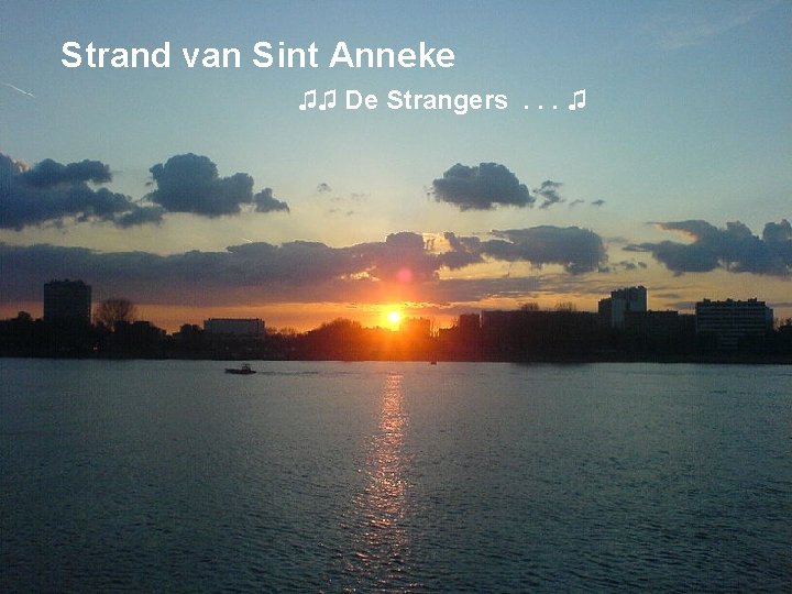 Strand van Sint Anneke ♫♫ De Strangers. . . ♫ 