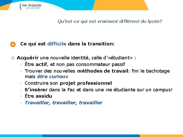 Qu’est-ce qui est vraiment différent du lycée? Ce qui est difficile dans la transition: