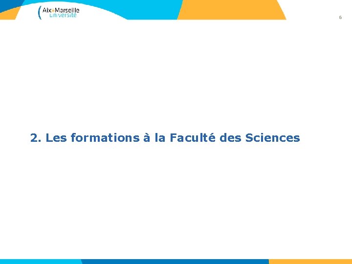 6 2. Les formations à la Faculté des Sciences 