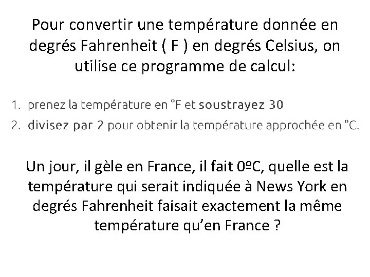 Pour convertir une température donnée en degrés Fahrenheit ( F ) en degrés Celsius,