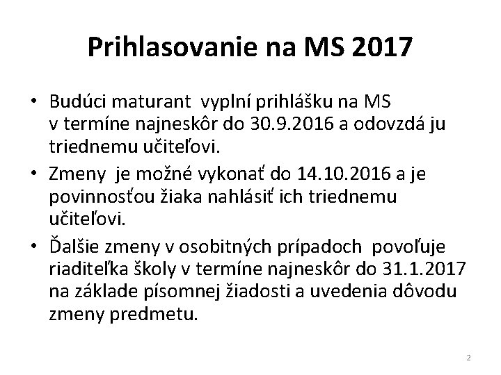 Prihlasovanie na MS 2017 • Budúci maturant vyplní prihlášku na MS v termíne najneskôr