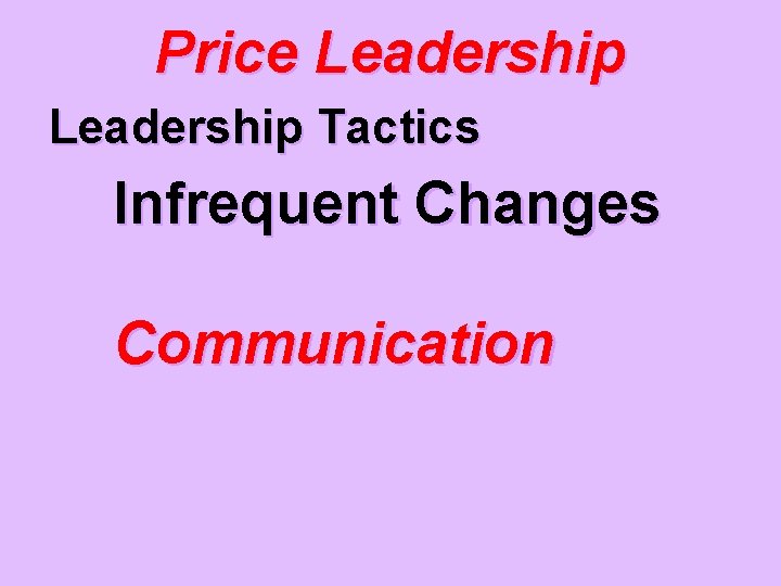 Price Leadership Tactics Infrequent Changes Communication 