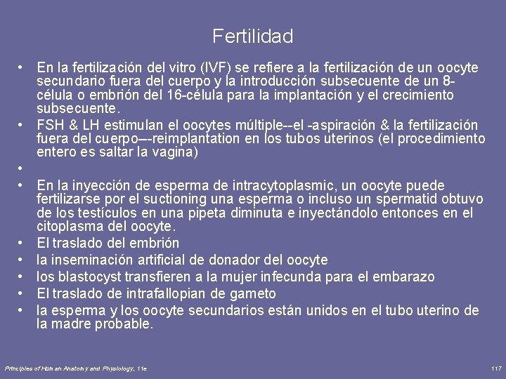 Fertilidad • En la fertilización del vitro (IVF) se refiere a la fertilización de