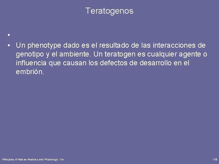 Teratogenos • • Un phenotype dado es el resultado de las interacciones de genotipo