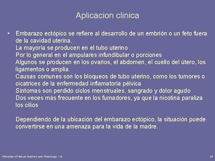 Aplicacion clinica • Embarazo ectópico se refiere al desarrollo de un embrión o un