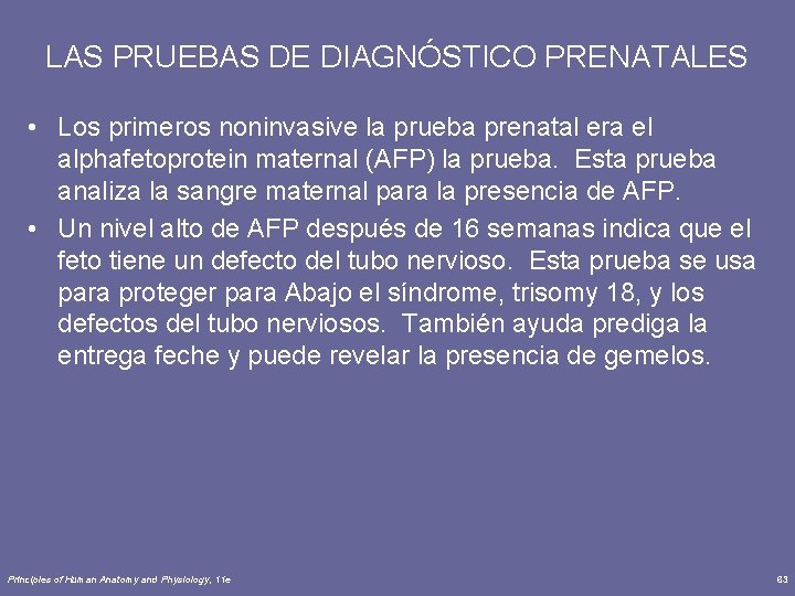 LAS PRUEBAS DE DIAGNÓSTICO PRENATALES • Los primeros noninvasive la prueba prenatal era el