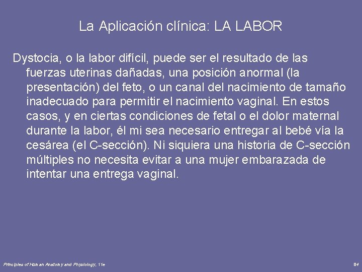 La Aplicación clínica: LA LABOR Dystocia, o la labor difícil, puede ser el resultado