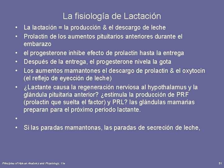 La fisiología de Lactación • La lactación = la producción & el descargo de