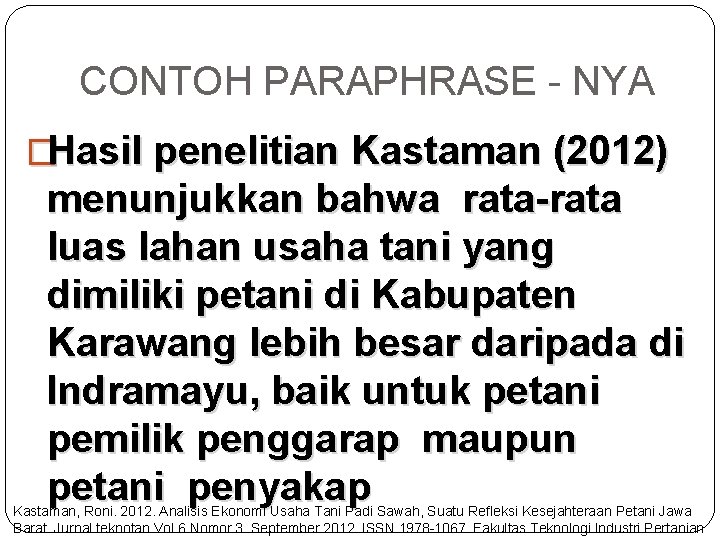 CONTOH PARAPHRASE - NYA �Hasil penelitian Kastaman (2012) menunjukkan bahwa rata-rata luas lahan usaha