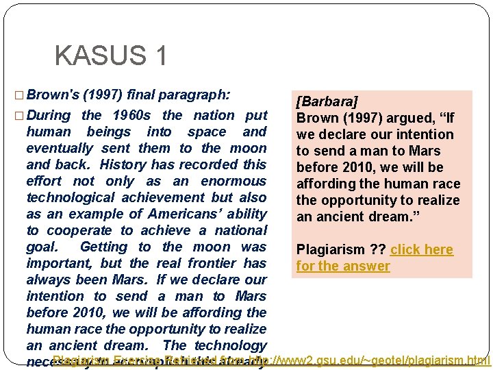 KASUS 1 � Brown's (1997) final paragraph: � During the 1960 s the nation