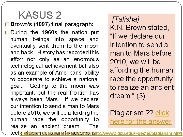 KASUS 2 � Brown's (1997) final paragraph: � During the 1960 s the nation