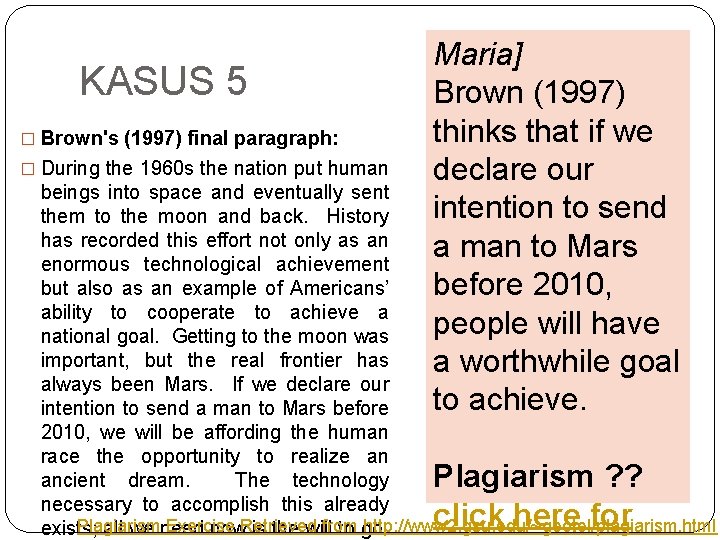 KASUS 5 � Brown's (1997) final paragraph: � During the 1960 s the nation