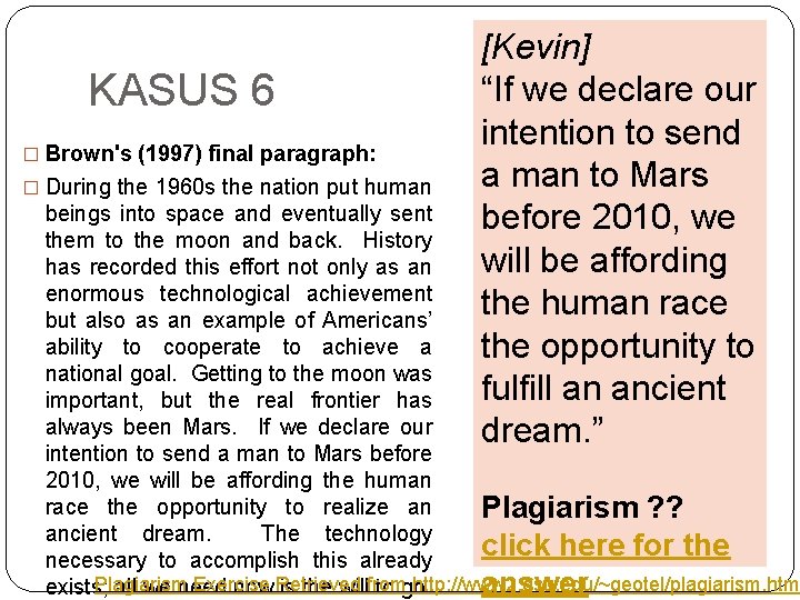 KASUS 6 � Brown's (1997) final paragraph: � During the 1960 s the nation