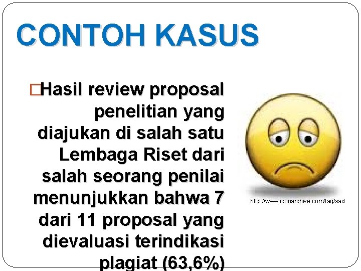 CONTOH KASUS �Hasil review proposal penelitian yang diajukan di salah satu Lembaga Riset dari