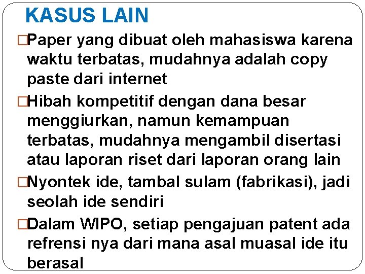 KASUS LAIN �Paper yang dibuat oleh mahasiswa karena waktu terbatas, mudahnya adalah copy paste