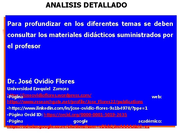 ANALISIS DETALLADO Para profundizar en los diferentes temas se deben consultar los materiales didácticos