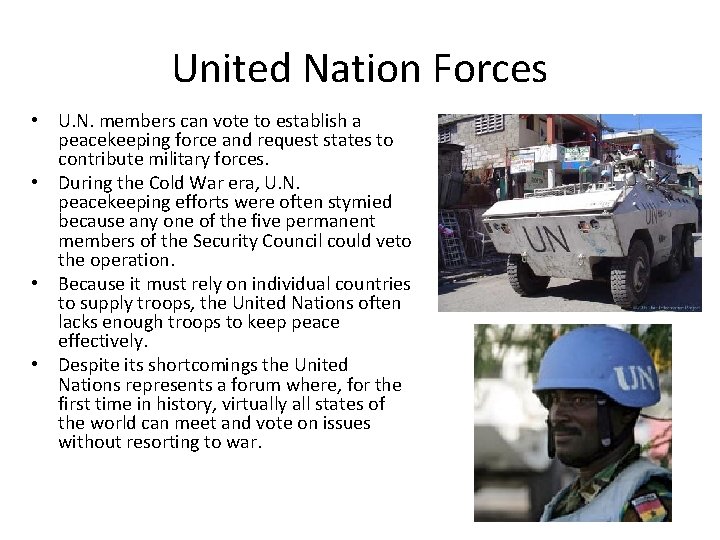 United Nation Forces • U. N. members can vote to establish a peacekeeping force