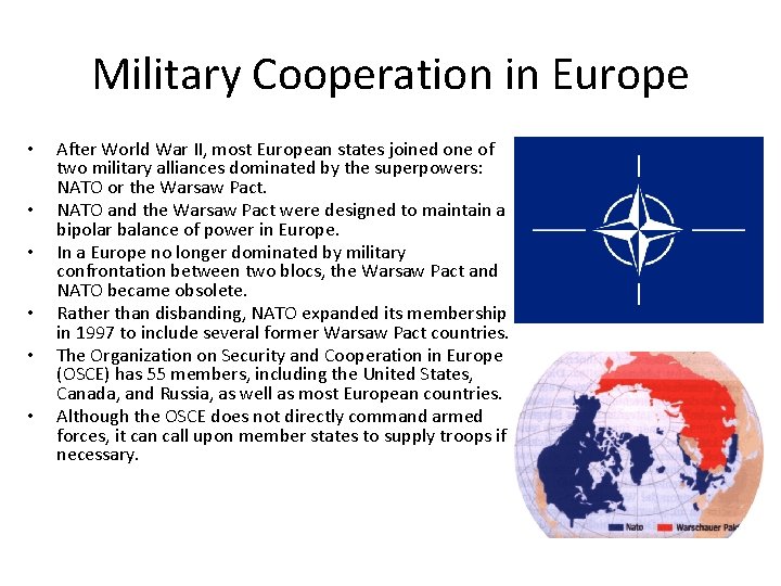 Military Cooperation in Europe • • • After World War II, most European states