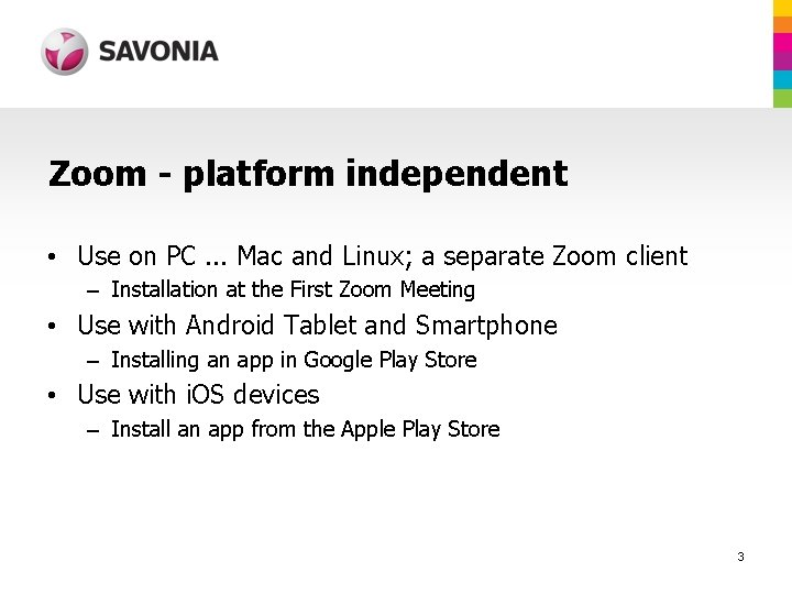 Zoom - platform independent • Use on PC. . . Mac and Linux; a