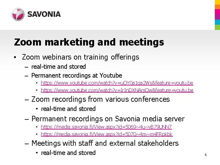 Zoom marketing and meetings • Zoom webinars on training offerings – real-time and stored
