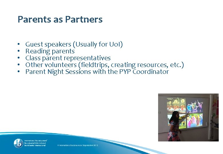 Parents as Partners • • • Guest speakers (Usually for Uo. I) Reading parents