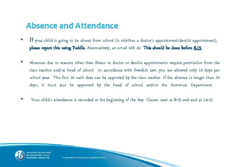 Absence and Attendance • • • If your child is going to be absent