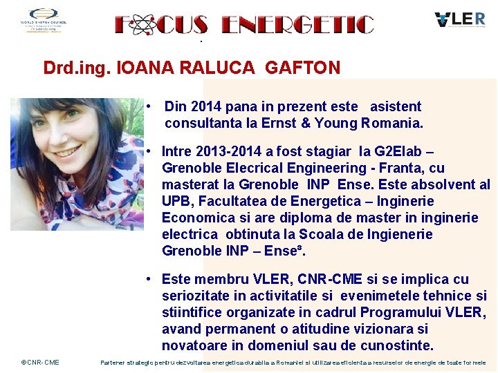 . Drd. ing. IOANA RALUCA GAFTON • Din 2014 pana in prezent este asistent