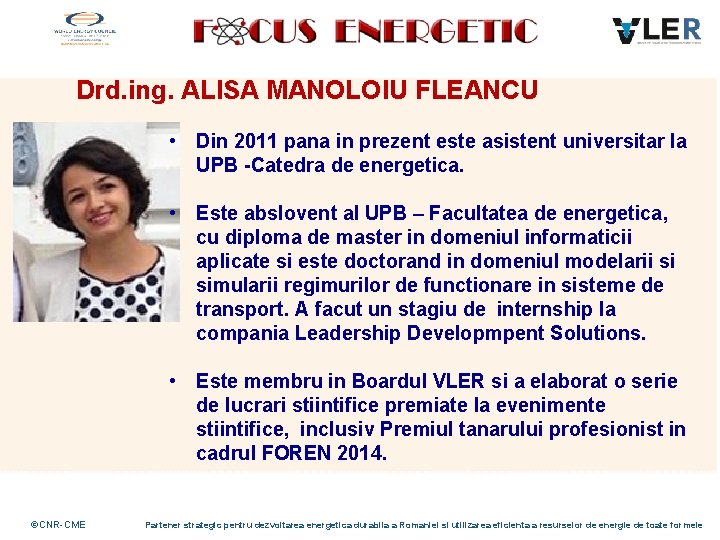 Drd. ing. ALISA MANOLOIU FLEANCU • Din 2011 pana in prezent este asistent universitar