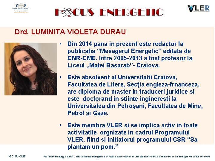 Drd. LUMINITA VIOLETA DURAU • Din 2014 pana in prezent este redactor la publicatia