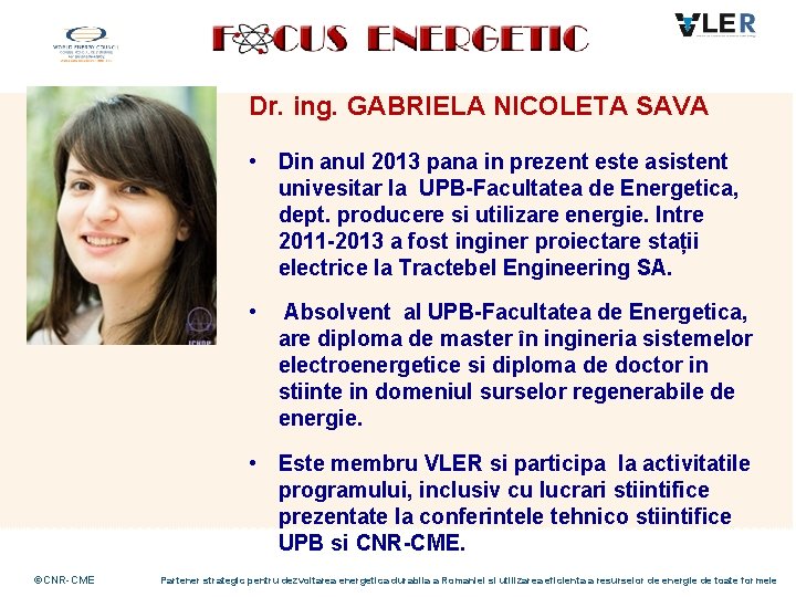 Dr. ing. GABRIELA NICOLETA SAVA • Din anul 2013 pana in prezent este asistent