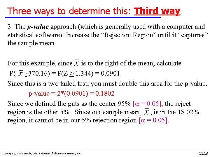 Three ways to determine this: Third way 3. The p-value approach (which is generally