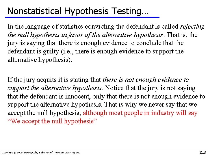 Nonstatistical Hypothesis Testing… In the language of statistics convicting the defendant is called rejecting