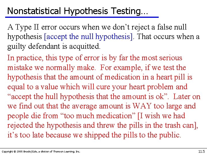 Nonstatistical Hypothesis Testing… A Type II error occurs when we don’t reject a false