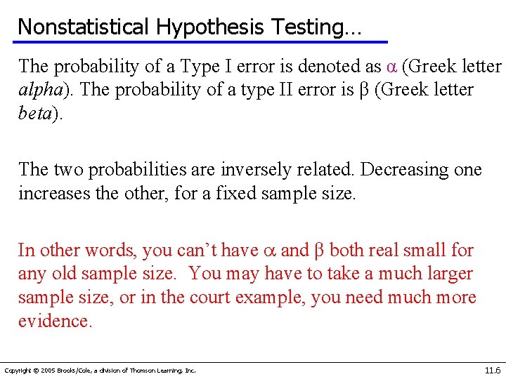 Nonstatistical Hypothesis Testing… The probability of a Type I error is denoted as α