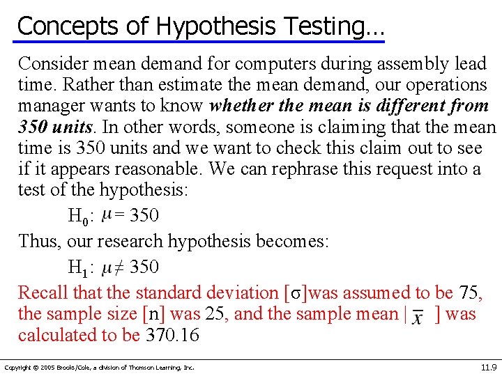 Concepts of Hypothesis Testing… Consider mean demand for computers during assembly lead time. Rather