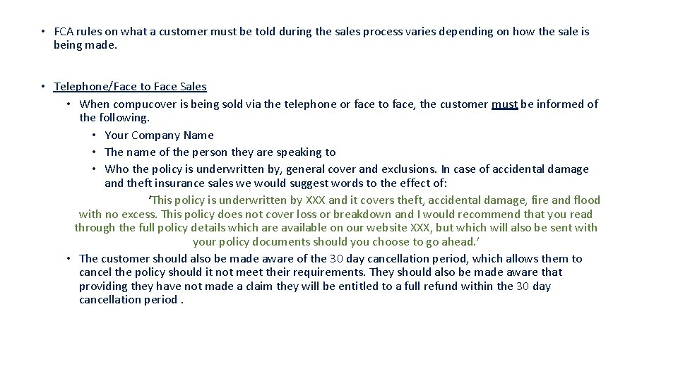 • FCA rules on what a customer must be told during the sales • FCA rules on what a customer must be told during the sales
