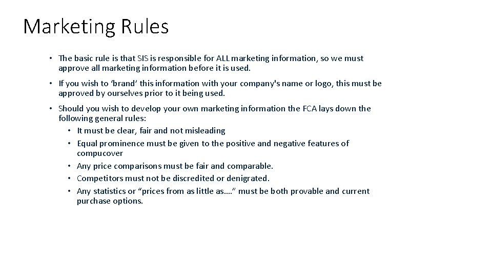 Marketing Rules • The basic rule is that SIS is responsible for ALL marketing