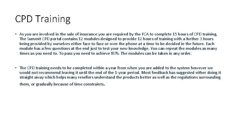 CPD Training • As you are involved in the sale of insurance you are