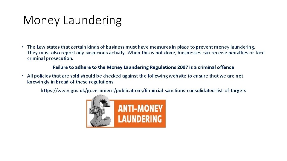 Money Laundering • The Law states that certain kinds of business must have measures