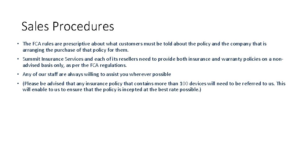 Sales Procedures • The FCA rules are prescriptive about what customers must be told