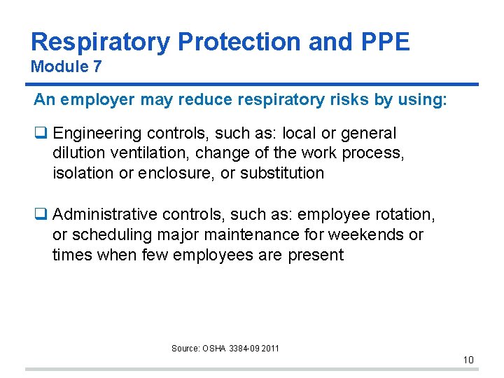 Respiratory Protection and PPE Module 7 An employer may reduce respiratory risks by using: