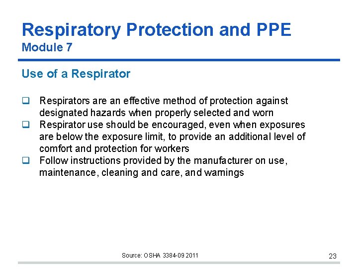 Respiratory Protection and PPE Module 7 Use of a Respirators are an effective method