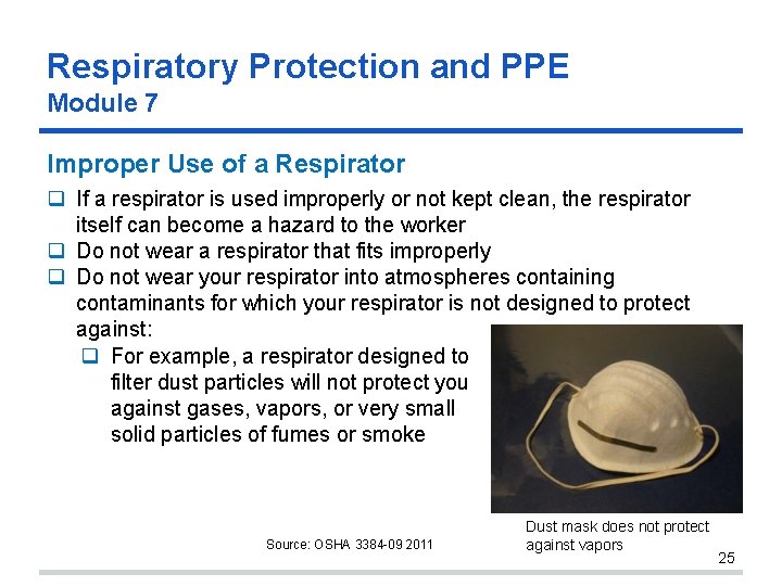 Respiratory Protection and PPE Module 7 Improper Use of a Respirator If a respirator