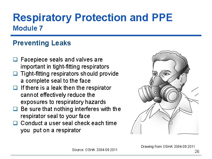 Respiratory Protection and PPE Module 7 Preventing Leaks Facepiece seals and valves are important