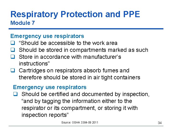 Respiratory Protection and PPE Module 7 Emergency use respirators “Should be accessible to the