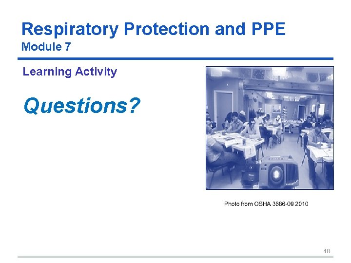 Respiratory Protection and PPE Module 7 Learning Activity Questions? 48 