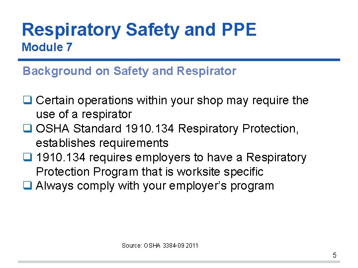 Respiratory Safety and PPE Module 7 Background on Safety and Respirator Certain operations within